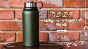 Tumbler memiliki beberapa fungsi diantaranya penggunaannya bisa mengurangi jumlah sampah plastik