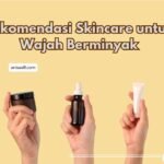 rekomendasi skincare untuk wajah berminyak