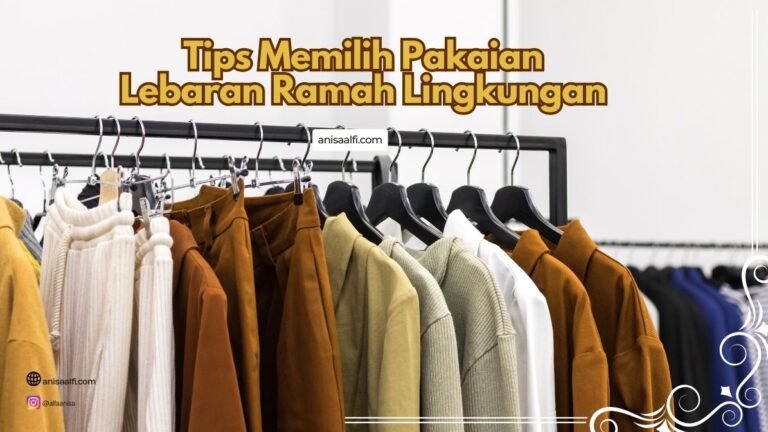 Tips baju lebaran yang ramah lingkungan, pertimbangkan soal kualitas bahan