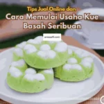 Cara membuat usaha kue basah seribuan