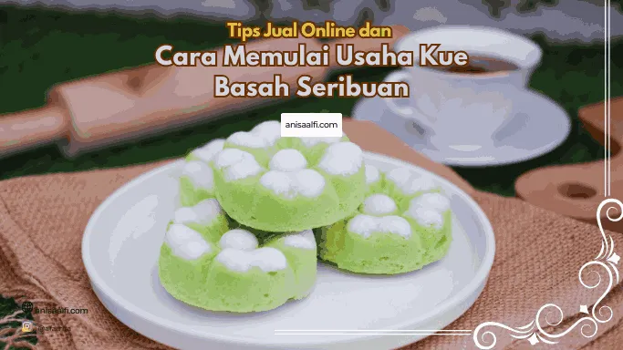 Cara Memulai Usaha Kue Basah Seribuan: Ini Peluangnya di Media Sosial