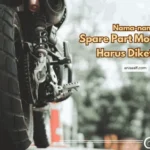 Nama-nama spare part motor yang harus diketahui agar bekendara tetap aman dan nyaman