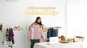 Preloved baju adalah menjual pakaian koleksi pribadi yang masih layak pakai