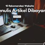 !0 rekomendasi website artikel yang dibayar mulai dari topik keagamaan dan kebudayaan