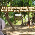 Belajar kemandirian dan ketulusan dari Jarmi