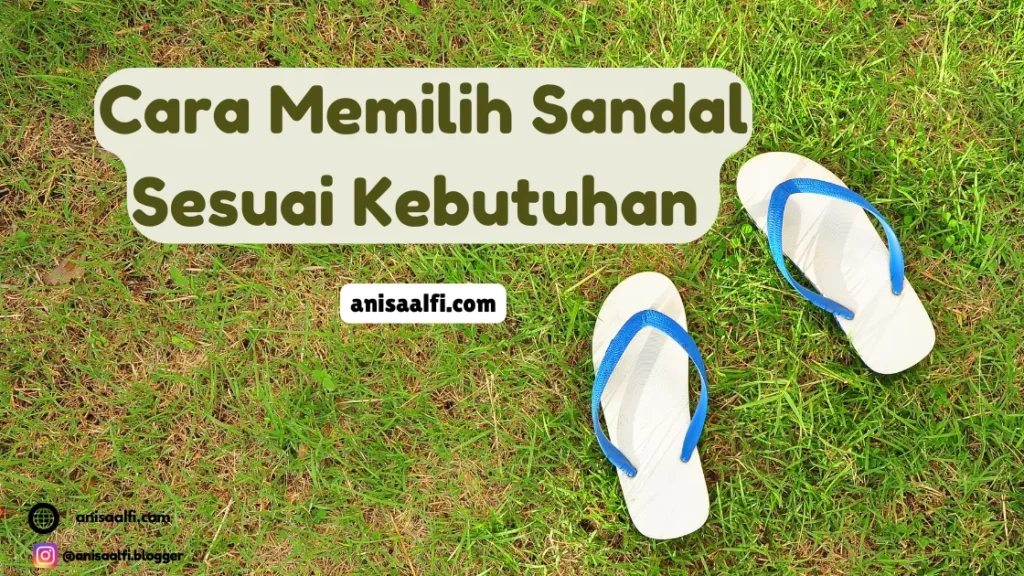 cara memilih sandal sesuai kebutuhan