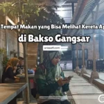 Rekomendasi tempat melihat kereta api di Bakso Gangsar