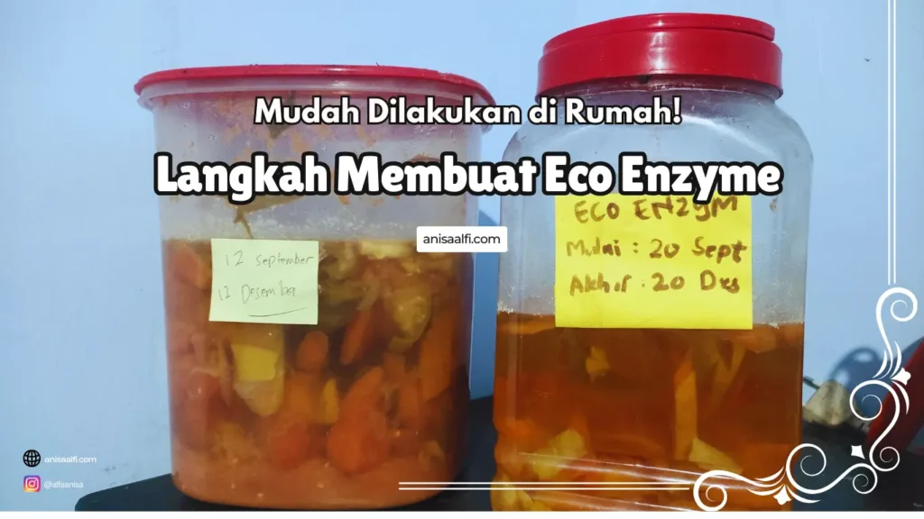 Langkah Membuat Eco Enzyme, Mudah Dilakukan di Rumah!