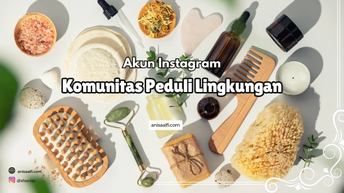 Cara pertama belajar isu lingkungan, dimulai dari follow akun Instagram komunitas peduli lingkungan