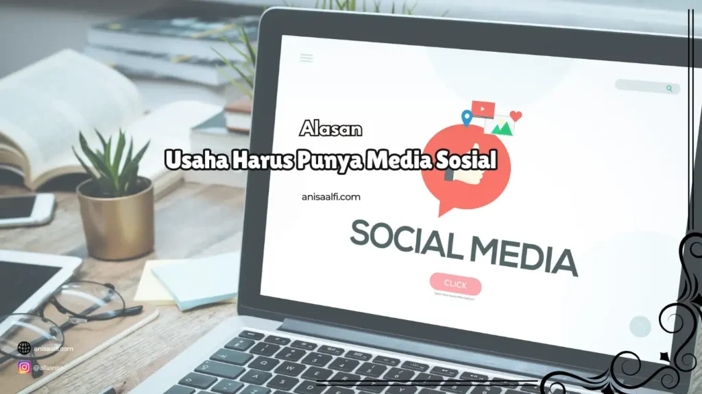 Alasan Harus Punya Media sosial