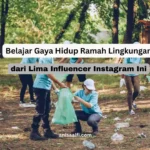 Belajar peduli lingkungan dari selebgram ini