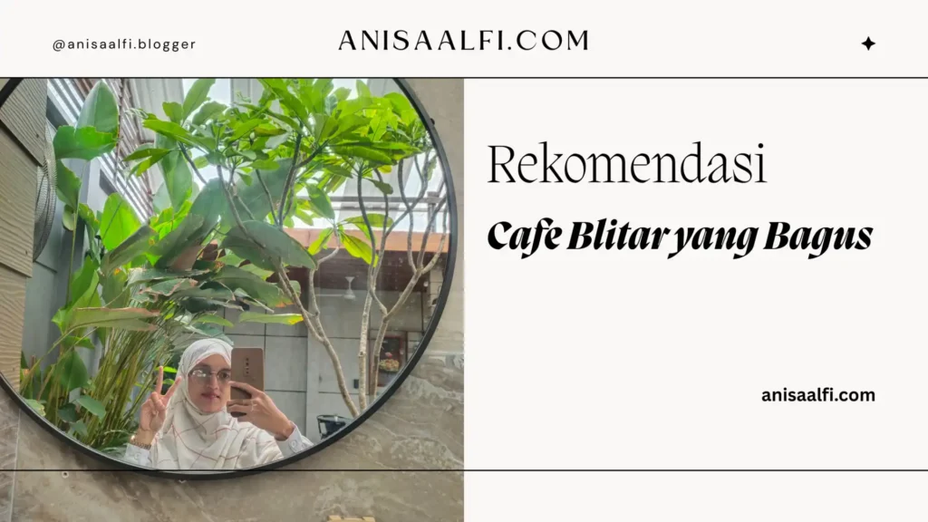 Rekomendasi cafe blitar yang bagus
