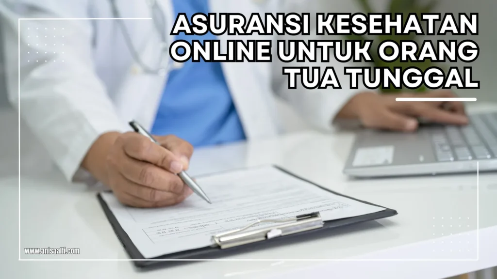 Asuransi Kesehatan Online untuk Orang Tua Tunggal