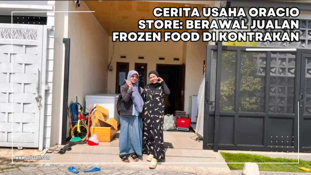 Cerita Usaha Oracio Store: Dari Jualan Frozen Food di Kontrakan